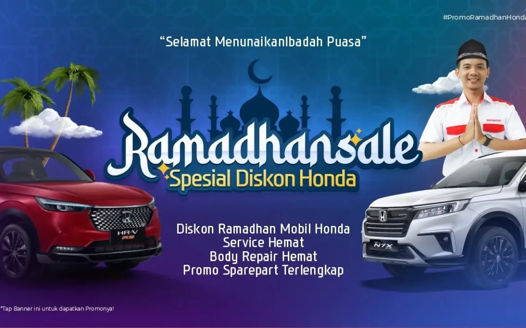 Ramadhan Sale: Promo Ekstra Diskon Honda 2024