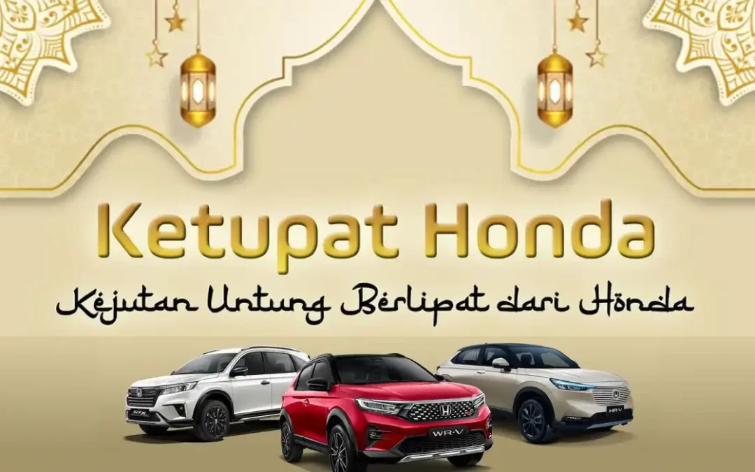 Ketupat Honda, Program Spesial Ramadhan dari Honda – Bunga 0% dan Keuntungan Lainnya