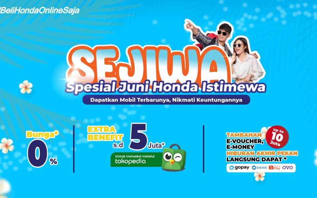 SEJIWA: Rasakan Keistimewaan Juni Beli Mobil Honda hingga Promo Tune Up dan Servis Termurah Diskon hingga 20%