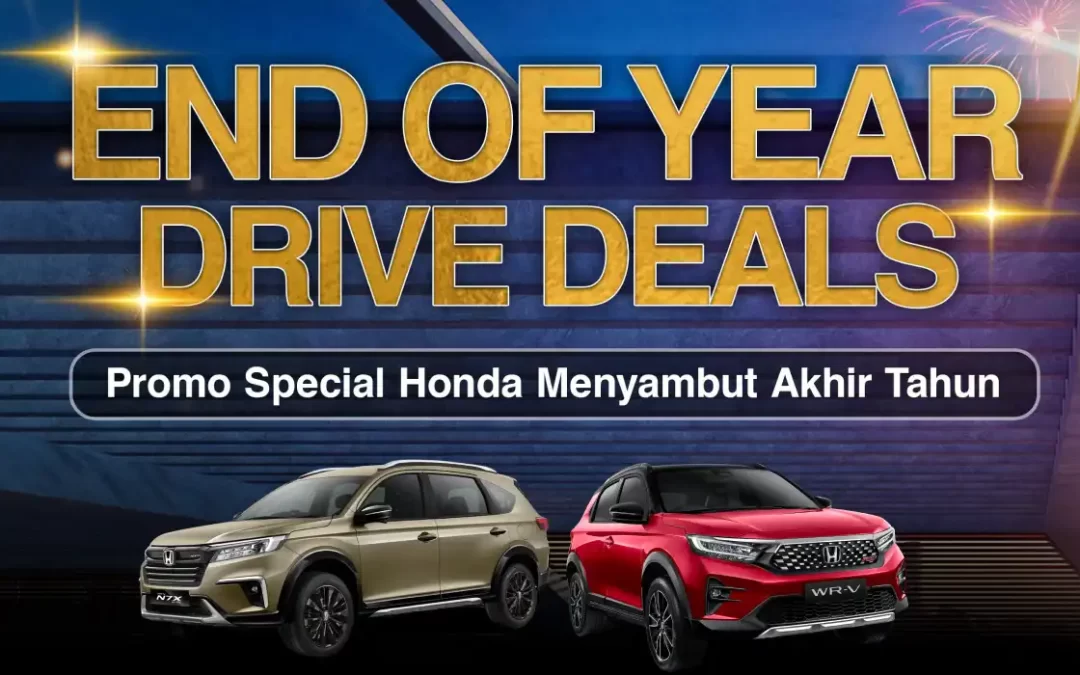 Promo Beli Mobil Honda End of Year Drive Deals yang Tak Boleh Kamu Lewatkan!