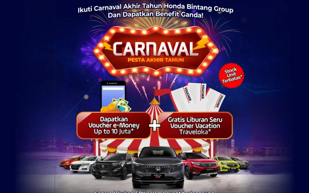 CARNAVAL Pesta Akhir Tahun – Dapatkan Keuntungan Ganda dengan Pembelian Mobil!